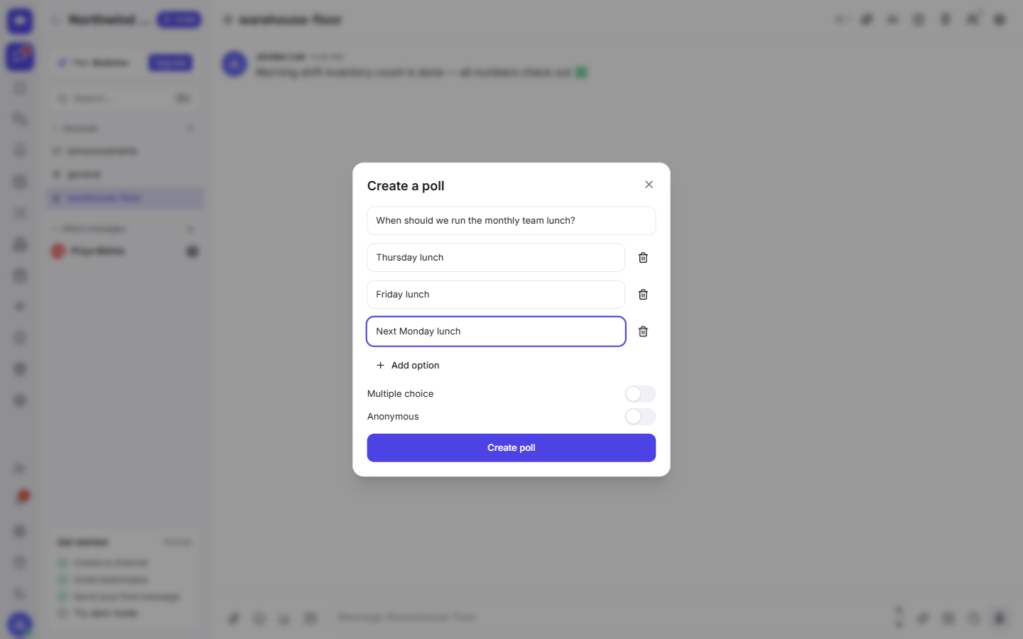 Create a poll: a question, two or more options, and optional multiple-choice or anonymous voting.